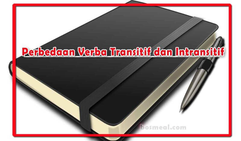 Perbedaan Verba Transitif dan intransitif