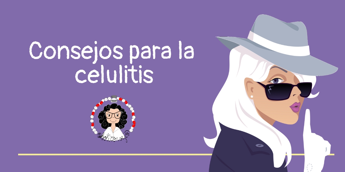 CONSEJOS PARA LA CELULITIS