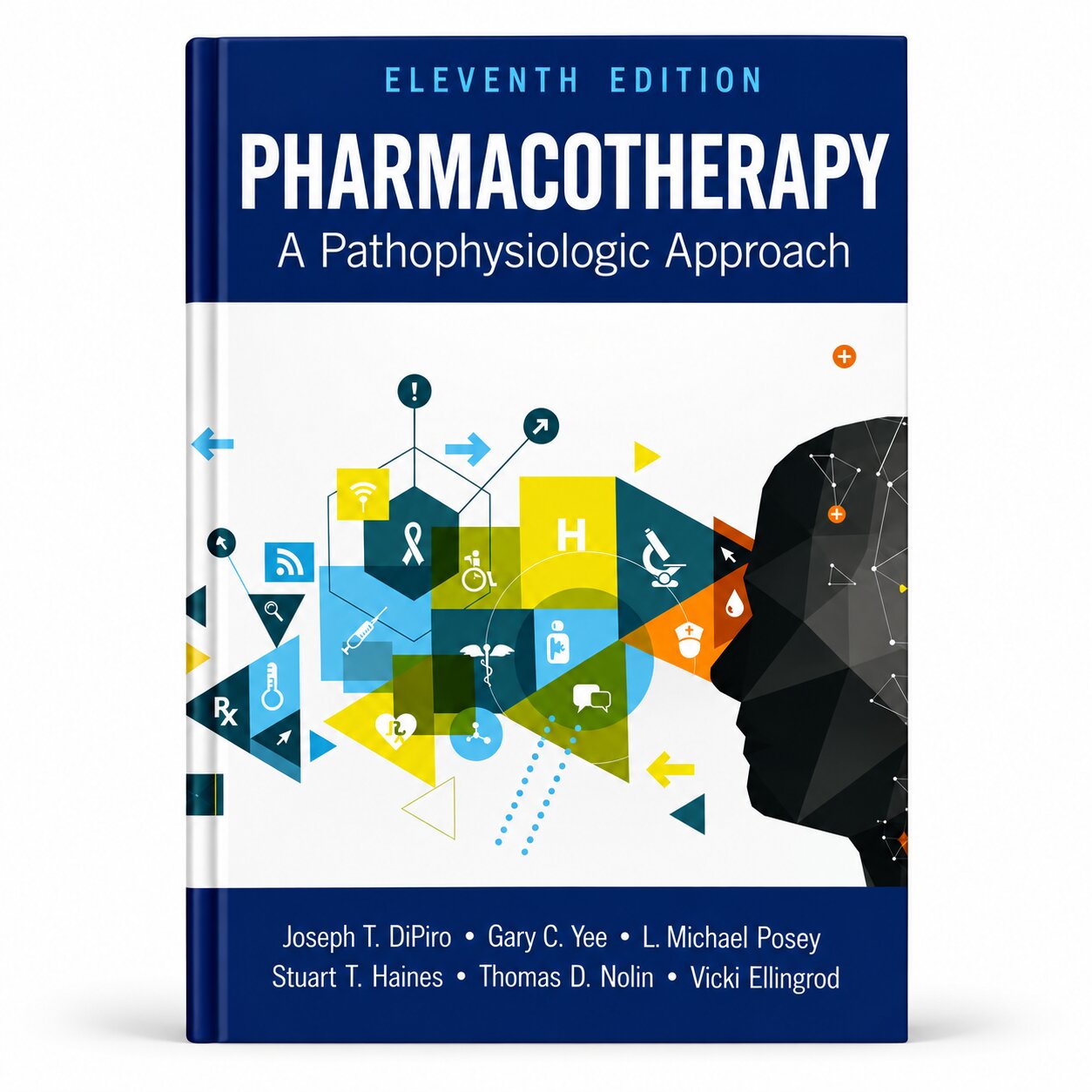 Pharmacotherapy: A Pathophysiologic Approach, 11th Edition