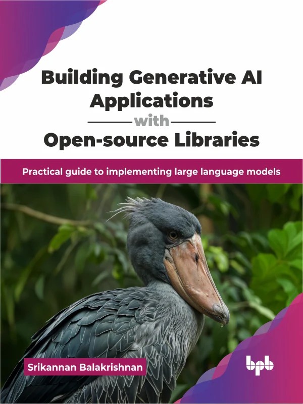 Building Generative Ai Applications With Open Source Libraries Bpb Online