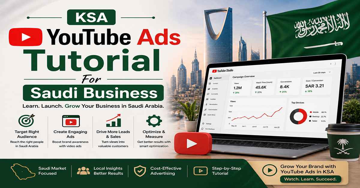 YouTube Ads Tutorial For Saudi Business