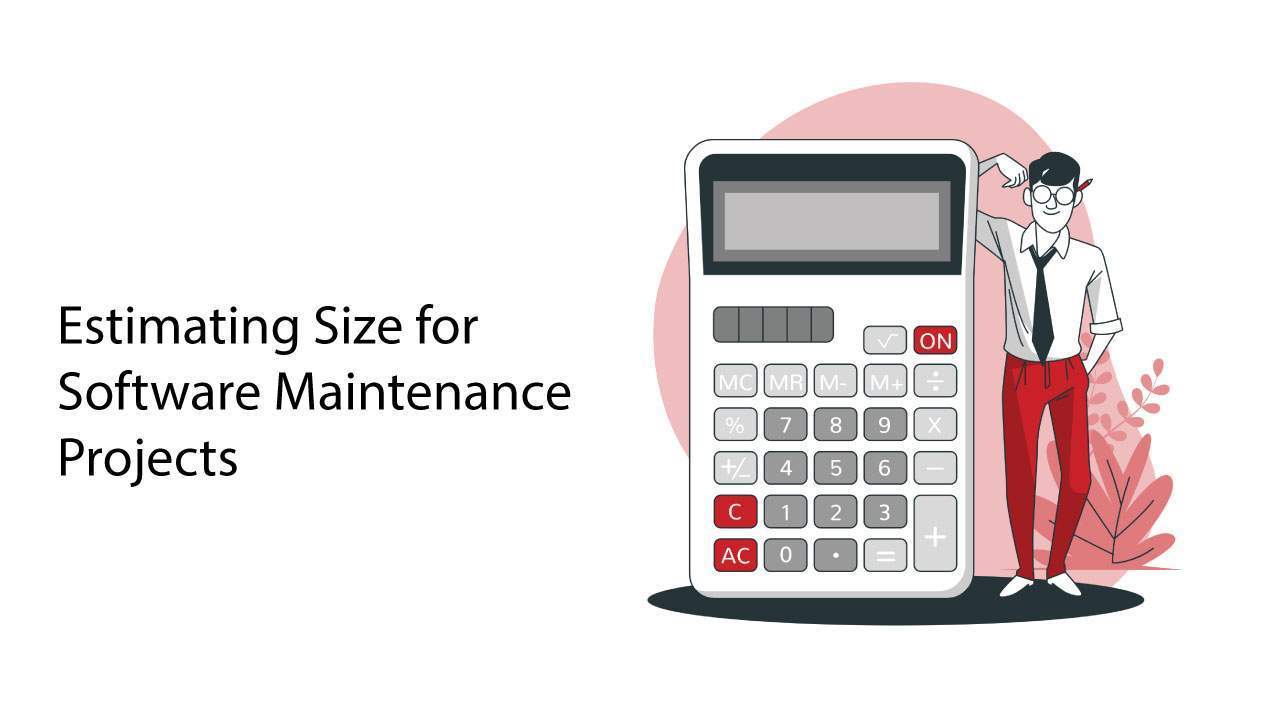 Estimating Size for Software Maintenance Projects