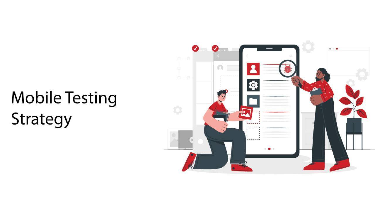 Mobile testing strategy