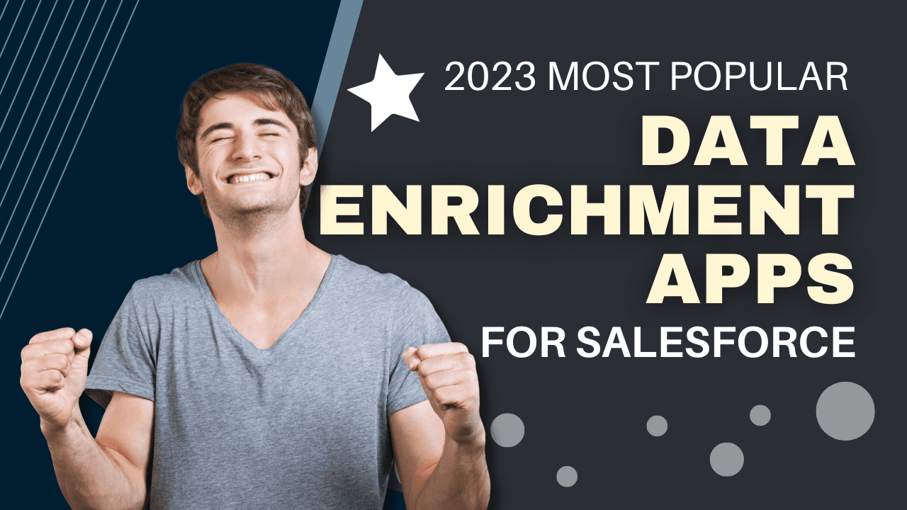Top Data Enrichment Tools for Salesforce in 2023: Enhancing Customer Insights and Sales Efforts