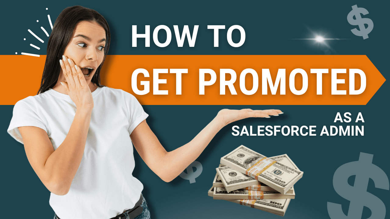 How to Set Yourself up for a Job Promotion as a Salesforce Admin