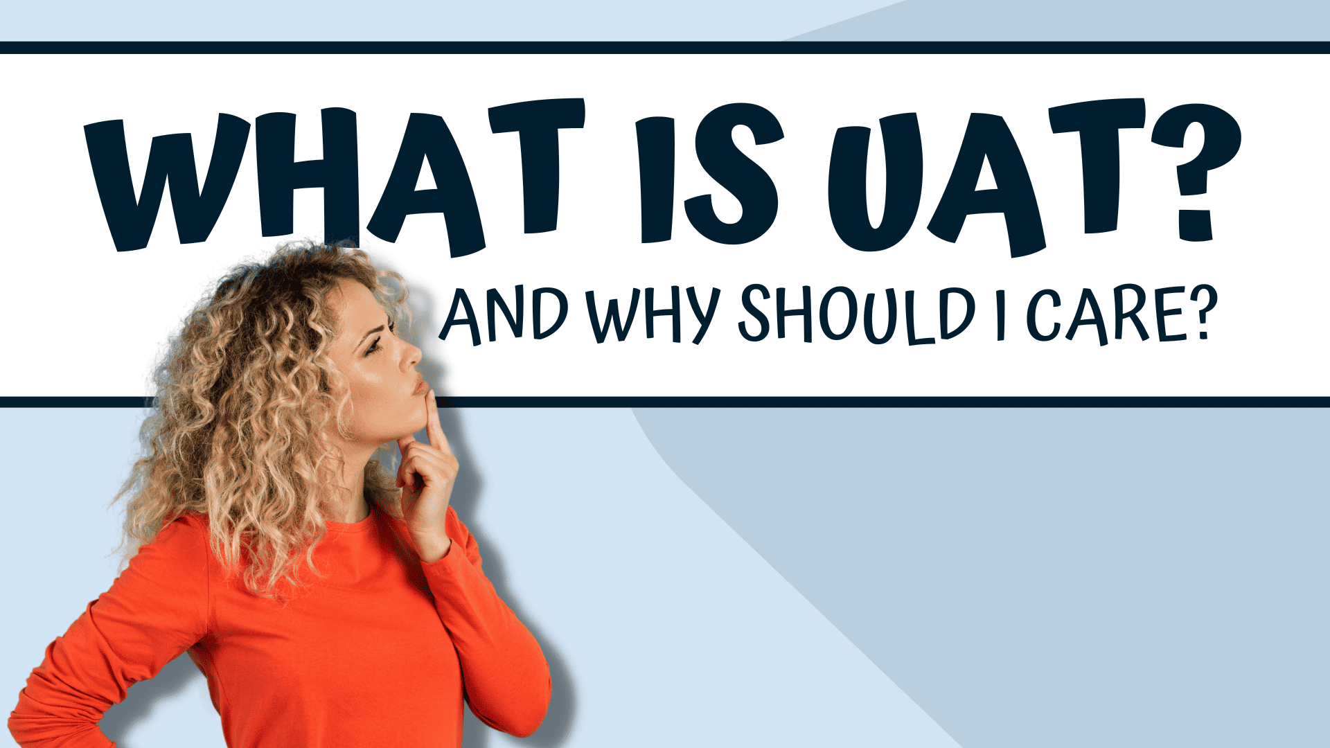 What is UAT? A Comprehensive Guide for Salesforce Admins