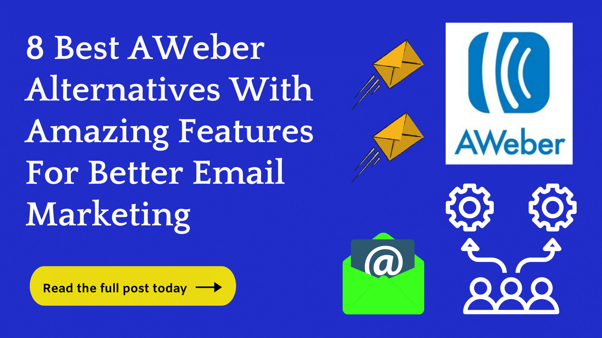8 Best AWeber Alternatives With Advanced Features