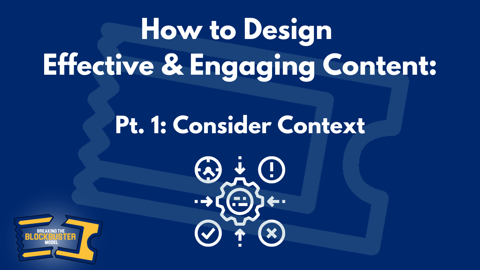 How to Design Effective & Engaging Content: Part 1: Consider Context