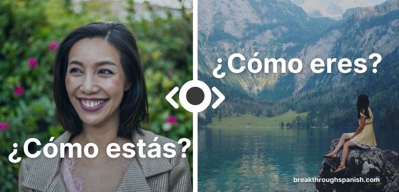Cómo eres vs cómo estás: how & when to use them