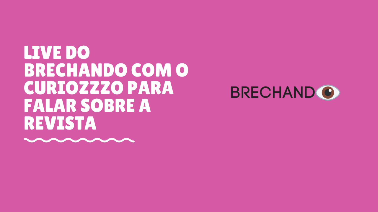 live do Brechando e Curiozzzo