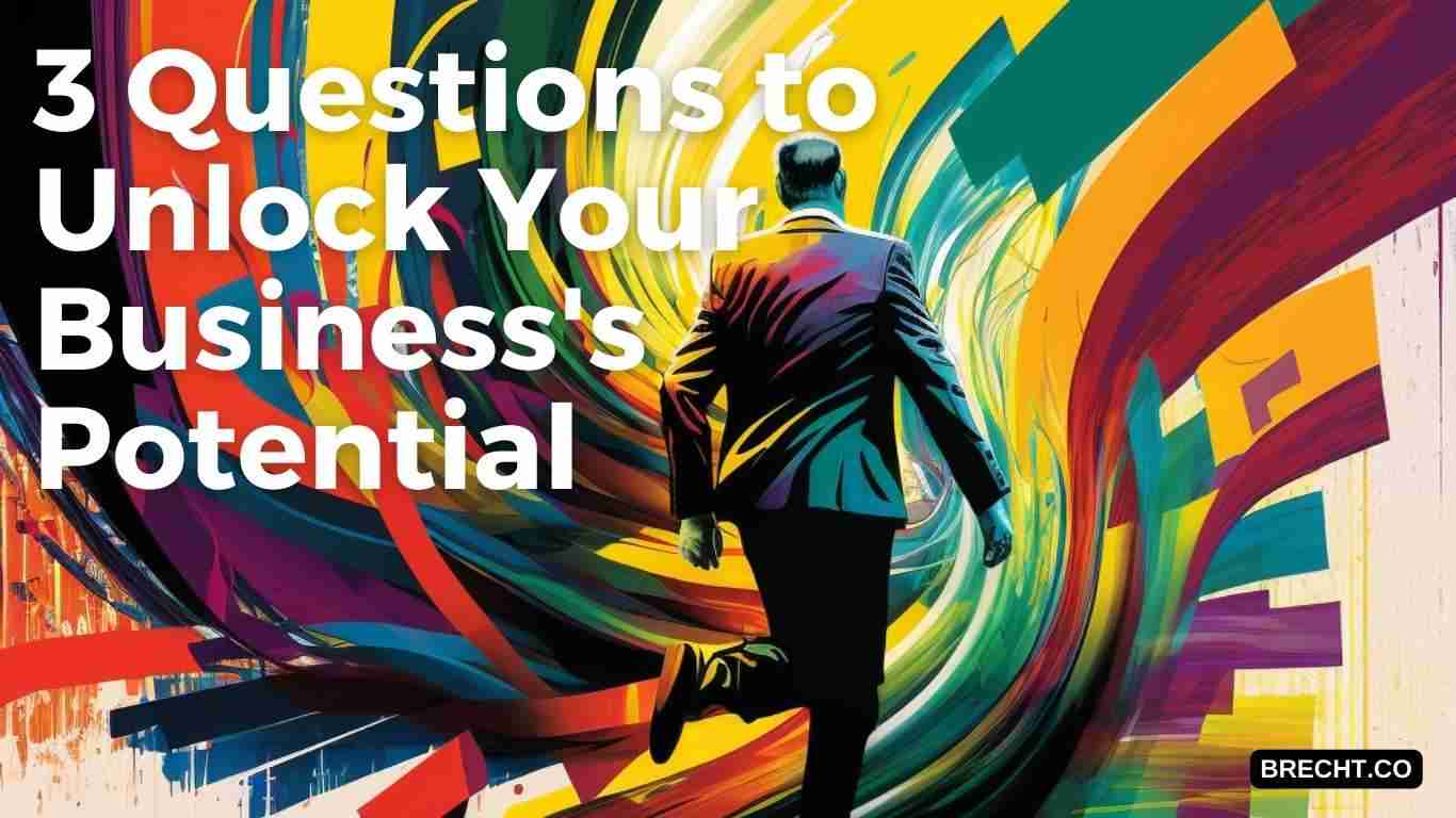3 questions to unlock your business's potential 🚀