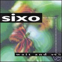 Sixo "Wait And See"