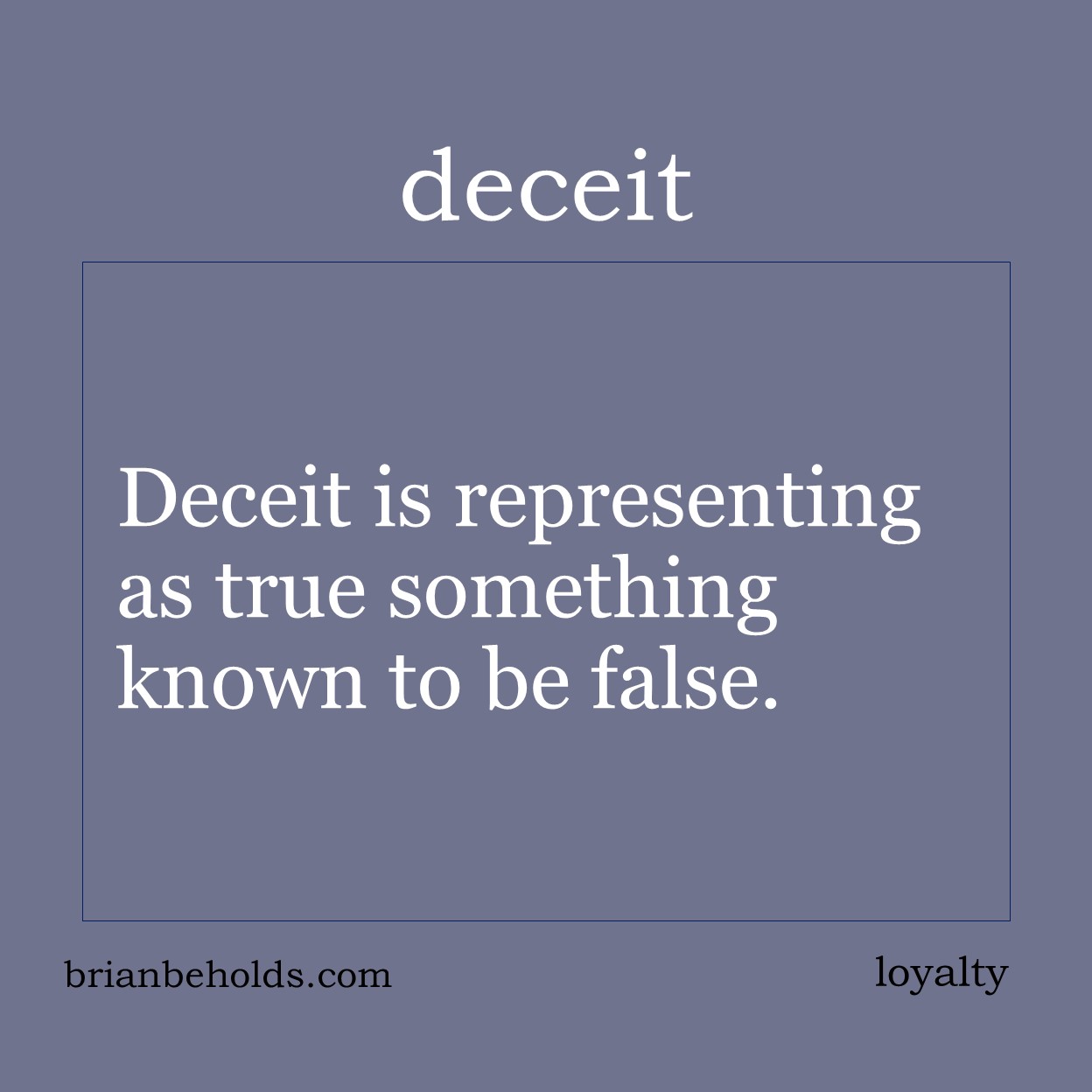 Deceit is representing as true something known to be false.