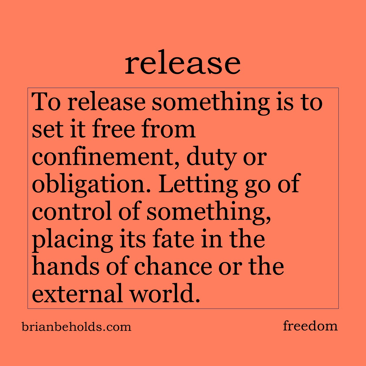 To release something is to set it free from confinement, duty or obligation. Letting go of control of something.