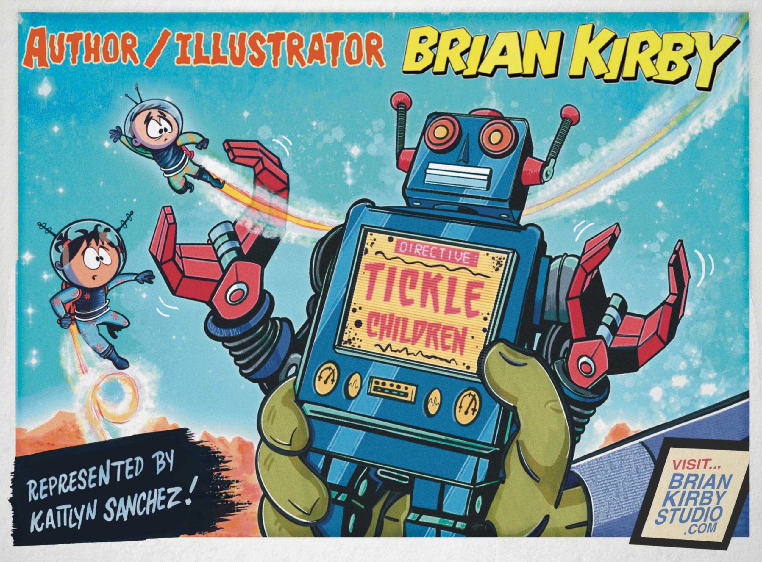 Picture book art of two kids with space helmets and jet packs avoiding a vintage-toy looking robot held by a large alien green hand, the chest screen on the robot says “directive: TICKLE CHILDREN”

AUTHOR / ILLUSTRATOR BRIAN KIRBY
