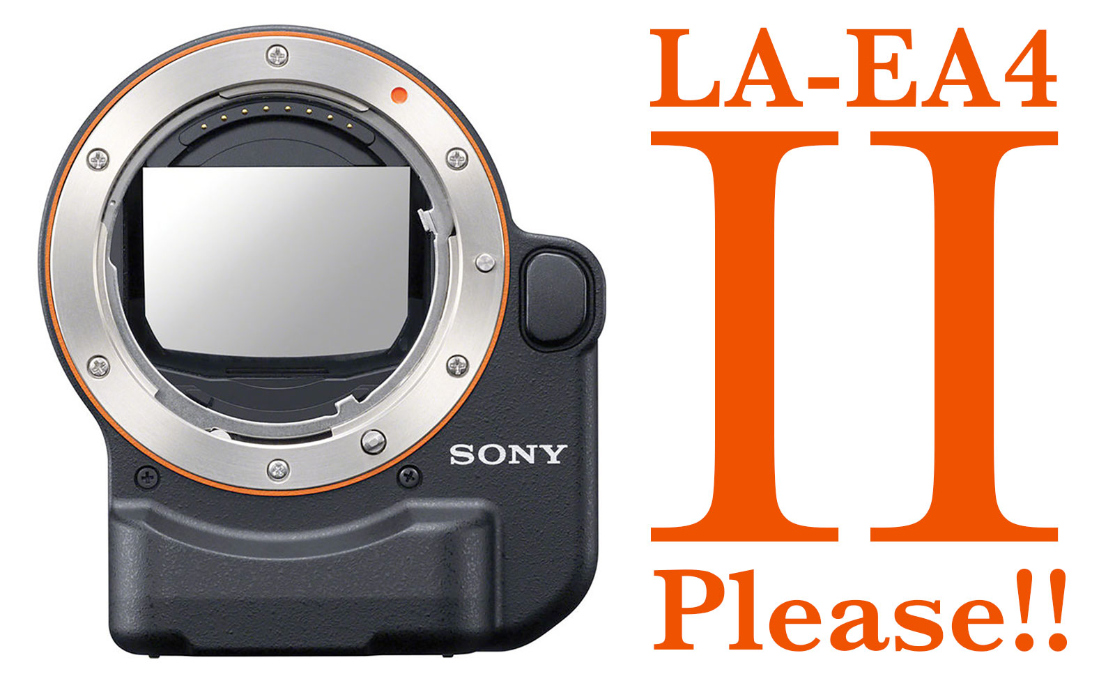 Dear Sony, Please Make an Updated LA-EA4 II Adapter!