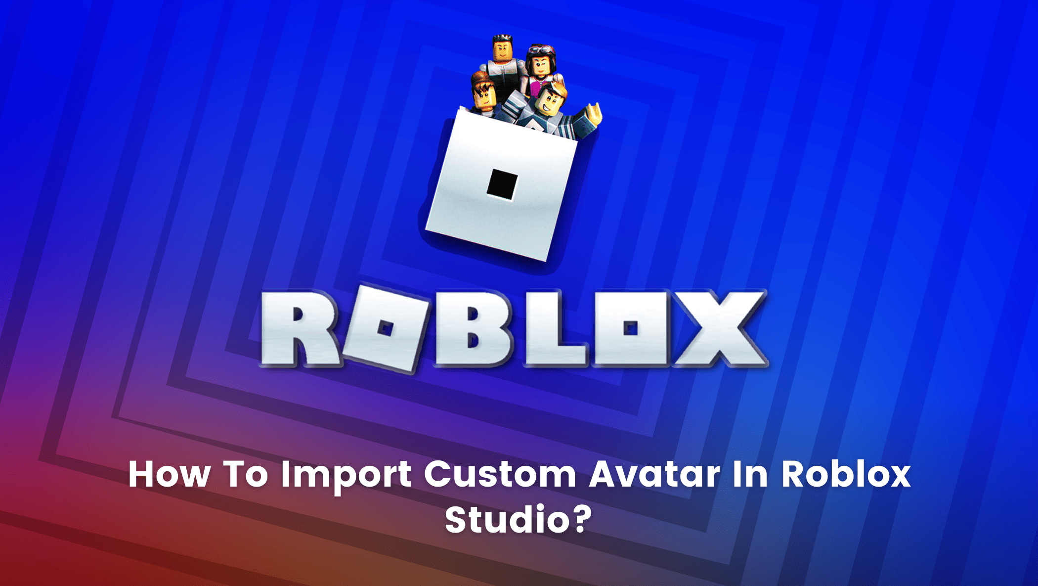 How To Import Custom Avatar In Roblox Studio 2022 Guide How To Import Custom Avatar In Roblox Studio 