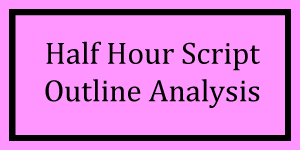 Half Hour Script Outline Analysis