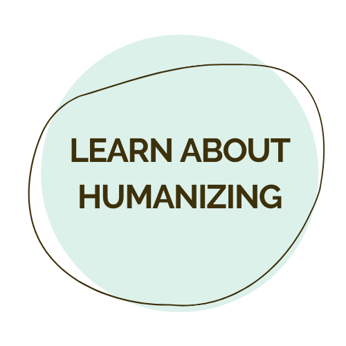 Learn about humanizing