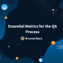 Top Test Automation Metrics Every Manager Must Know | BrowserStack
