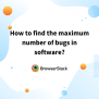 How To Find Bugs On Your Website | BrowserStack