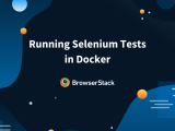 How To Run Selenium Tests In Docker Browserstack