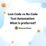Comprehensive Guide To Low-Code Development | BrowserStack