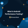 Guide To Android Penetration Testing | BrowserStack
