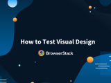 How To Test Visual Design Browserstack