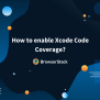 Top 15 Code Coverage Tools | BrowserStack