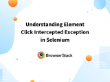 Understanding Element Click Intercepted Exception In Selenium