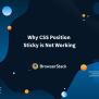 CSS Position Sticky Vs CSS Position Fixed | BrowserStack