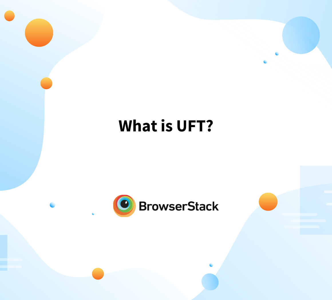 What is uft?