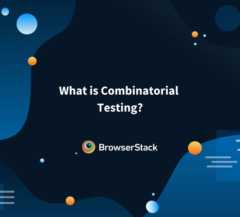 What Is Combinatorial Testing Browserstack - Landscape Designs - Incredible High Resolution Collection