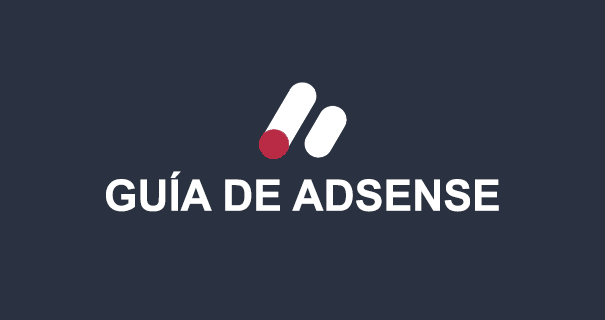 Guía de Adsense. El tutorial más completo para monetizar webs con Wordpress