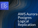Aurora Postgres And How To Set Up Logical Replication Bryteflow