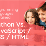 Programming Languages Explained: Python Vs. JavaScript / CSS / HTML ...