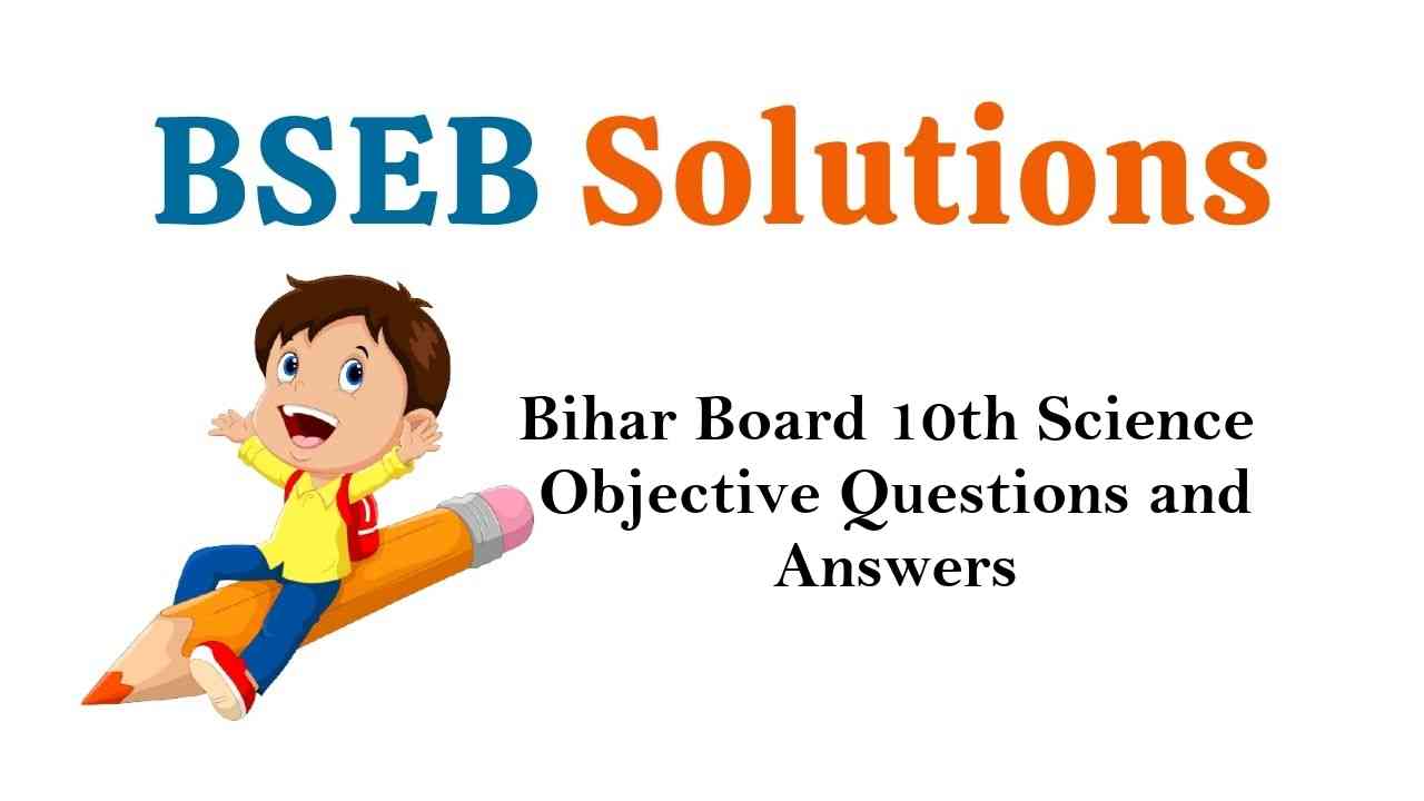 Bihar Board Class 10th Science Objective Questions and Answers Key Pdf Download in Hindi & English