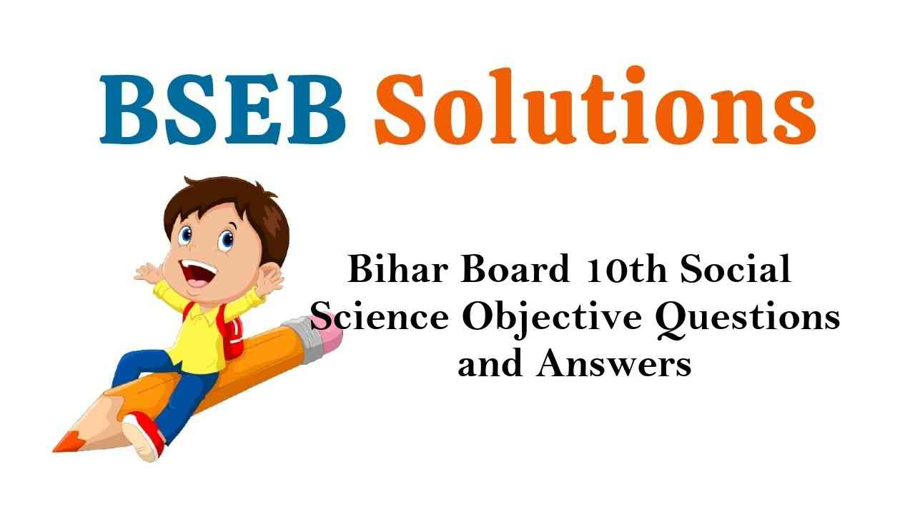 Bihar Board Class 10th Social Science Objective Questions and Answers Key Pdf Download in Hindi & English