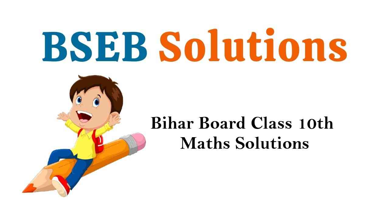 Bihar Board Class 10th Maths Solutions