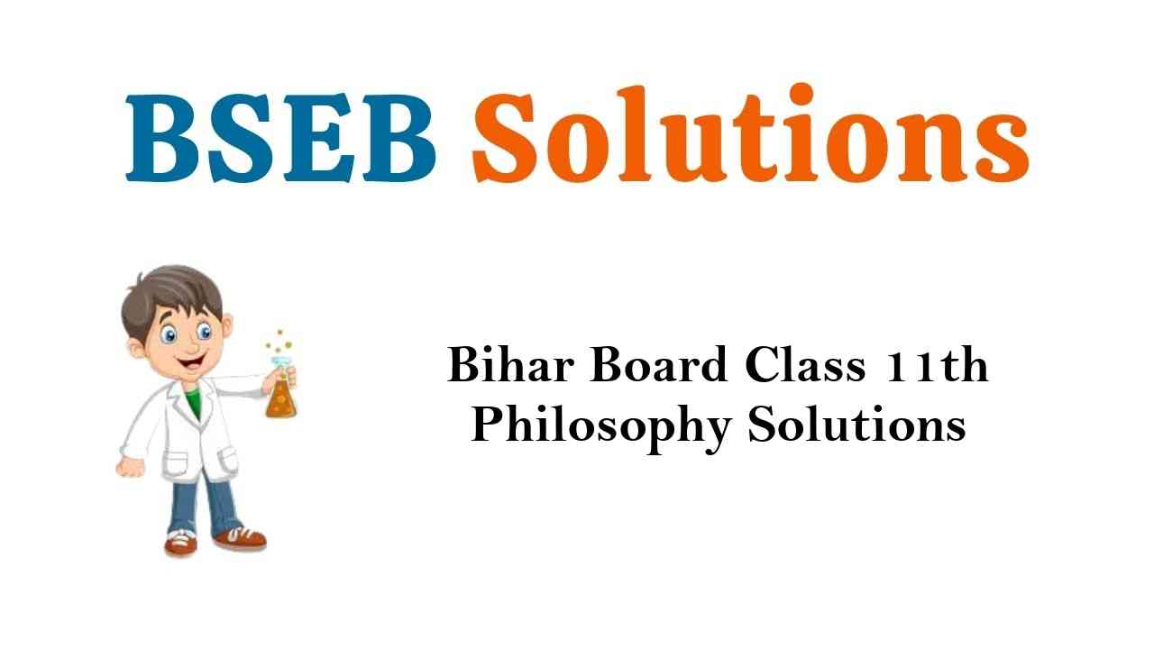 Bihar Board Class 11th Philosophy Solutions