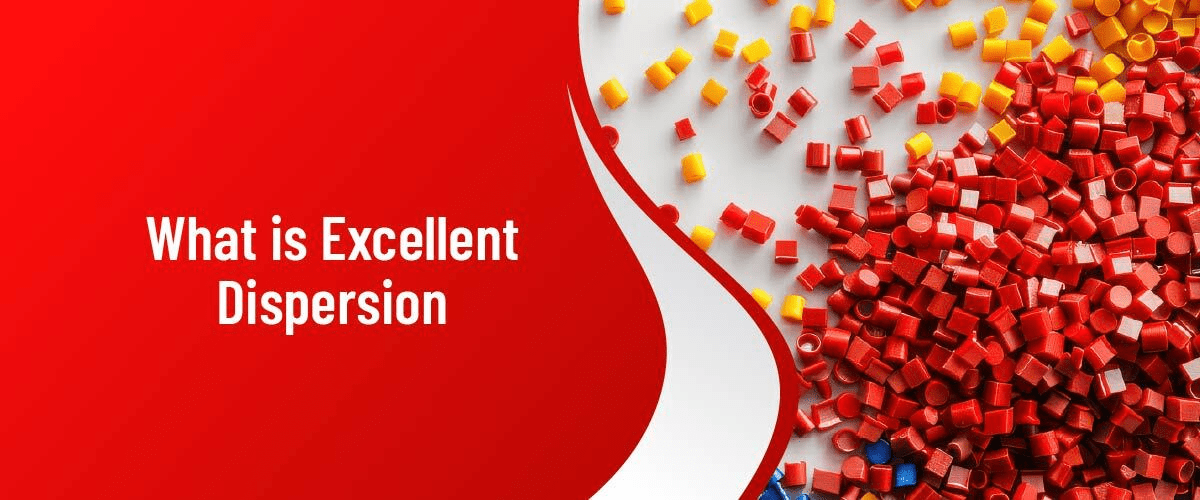 Excellent Dispersion: The Secret Behind Uniform Color in Plastics