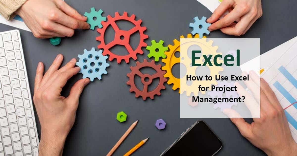How to use excel for project management in 2023?
