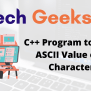 C++ Program To Print ASCII Value Of A Character - BTech Geeks