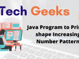 Java Program To Print K Shape Increasing Number Pattern Btech Geeks