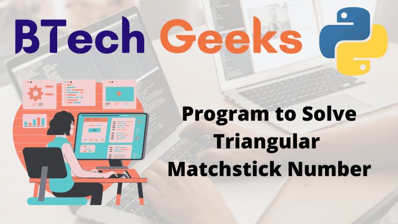 Python Program To Solve Triangular Matchstick Number Btech Geeks - High Resolution Minimal Photos for Desktop