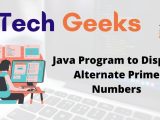 Java Program To Display Alternate Prime Numbers Btech Geeks