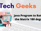 Rotate Matrix Java Java Program To Rotate The Matrix 180 Degree