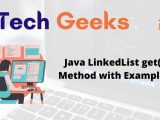 Java Linkedlist Get Method With Examples Btech Geeks