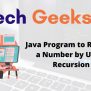 Java Program To Reverse A Number By Using Recursion - BTech Geeks